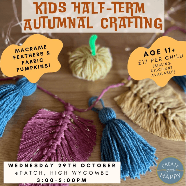 Kids Half Term Crafting - Macrame Feathers &amp; Fabric Pumpkins, 3pm